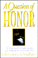 A Question of Honor: The Cheating Scandal That Rocked Annapolis and a Midshipman Who Decided to Tell the Truth