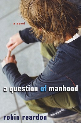 A Question of Manhood - Reardon, Robin