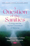 A Question of the Sanities: Ecology and the Human Conundrum of Remorse