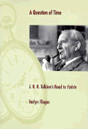 A Question of Time: J.R.R. Tolkien's Road to Faerie