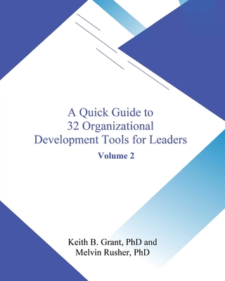 A Quick Guide to 32 Organizational Development Tools for Leaders - Grant, Keith, and Rusher, Melvin