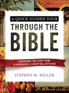 A Quick Guided Tour Through the Bible: Experience the Story from Genesis to Revelation