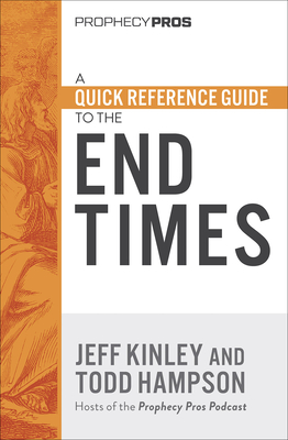 A Quick Reference Guide to the End Times - Hampson, Todd, and Kinley, Jeff