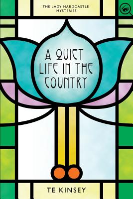 A Quiet Life in the Country - Kinsey, T E