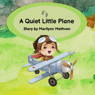 A Quiet Little Plane: A Quiet Little Story to read to small children for naps and bedtime.