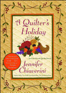 A Quilter's Holiday: An Elm Creek Quilts Novel