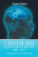A Quotidian Quash: From Mental Hygiene to Mental Health 1969-2012