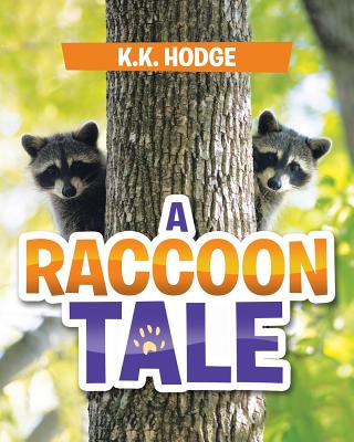 A Raccoon Tale - Hodge, K K