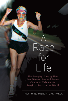 A Race for Life: A Diet and Exercise Program for Superfitness and Reversing the Aging Process - Heidrich, Ruth E, PhD