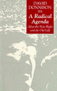 A Radical Agenda: After the New Right and the Old Left - Donnison, David