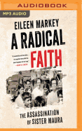 A Radical Faith: The Assassination of Sister Maura