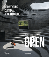 A Radical Vision by Open: Reinventing Cultural Architecture