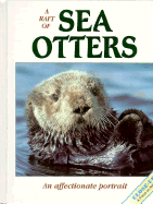 A Raft of Sea Otters: An Affectionate Portrait