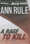 A Rage to Kill: And Other True Cases - Rule, Ann, and Merlington, Laural (Performed by)