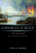 A Rainbow of Blood: The Union in Peril, an Alternate History