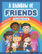 A Rainbow of Friends Coloring Book: A Multicultural Coloring Book for Kids About Diversity, Differences and Kindness. A Rhyming Book for Children of All Ages.
