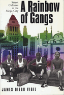 A Rainbow of Gangs: Street Cultures in the Mega-City