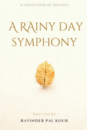 A Rainy Day Symphony: A Collection of Feelings