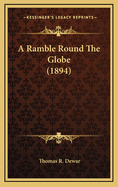 A Ramble Round the Globe (1894)