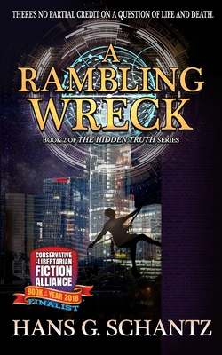 A Rambling Wreck: Book 2 of The Hidden Truth - Schantz, Hans G