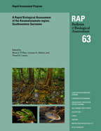 A Rapid Biological Assessment of the Kwamalasamutu Region, Southwestern Suriname: Volume 63