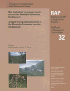 A Rapid Biological Assessment of the Mantadia-Zahamena Corridor, Madagascar: Rap Bulletin of Biological Assessment #32 Volume 32