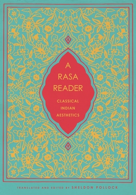 A Rasa Reader: Classical Indian Aesthetics - Pollock, Sheldon