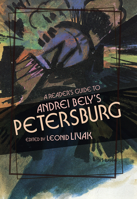 A Reader's Guide to Andrei Bely's "Petersburg" - Livak, Leonid (Editor)