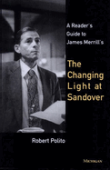 A Reader's Guide to James Merrill's the Changing Light at Sandover