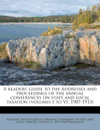 A Readers' Guide to the Addresses and Proceedings of the Annual Conferences on State and Local Taxation (Volumes I to VI, 1907-1913)