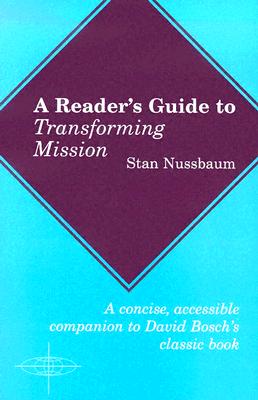 A Reader's Guide to Transforming Mission - Nussbaum, Stan