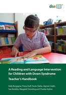 A Reading and Language Intervention for Children with Down Syndrome: Teacher's Handbook