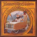 A Real Mother for Ya [Bonus Tracks] - Johnny "Guitar" Watson