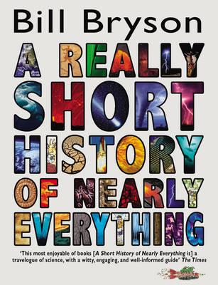 A Really Short History of Nearly Everything - Bryson, Bill