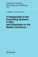 A Reappraisal of the Ascending Systems in Man, with Emphasis on the Medial Lemniscus - Marani, Enrico, and Schoen, J H R