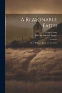 A Reasonable Faith: Short Religious Essays for the Times