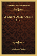 A Record Of My Artistic Life