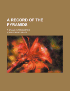 A Record of the Pyramids: A Drama in Ten Scenes