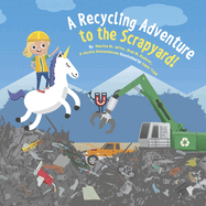 A Recycling Adventure to the Scrapyard!: Book 2 Volume 2