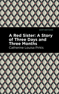 A Red Sister: A Story of Three Days and Three Months