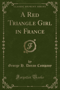 A Red Triangle Girl in France (Classic Reprint)