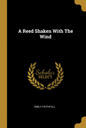 A Reed Shaken With The Wind