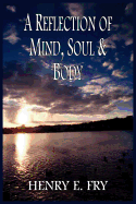 A Reflection of Mind, Soul & Body