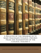 A Register of the Members of St. Mary Magdalen College, Oxford: from the Foundation of the College. New Series