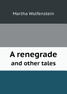 A Renegrade and Other Tales
