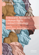 A Research Agenda for a Human Rights Centred Criminology