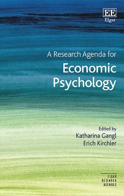 A Research Agenda for Economic Psychology - Gangl, Katharina (Editor), and Kirchler, Erich (Editor)