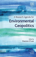 A Research Agenda for Environmental Geopolitics