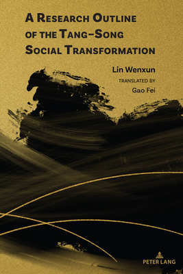 A Research Outline of the Tang-Song Social Transformation - Wenxun, Lin