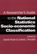 A Researchers Guide to the National Statistics Socio-economic Classification